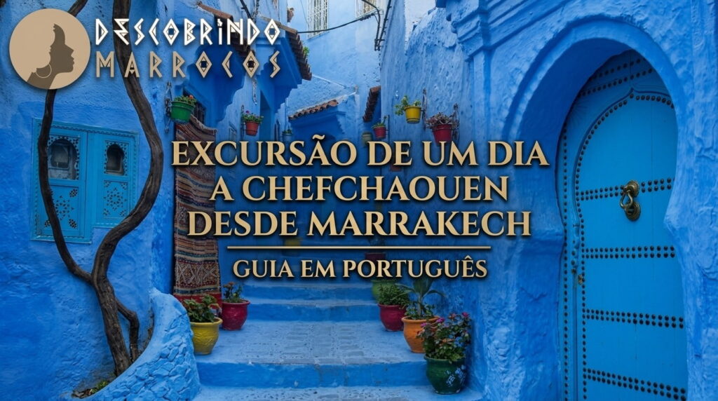 Excursão de um Dia a Chefchaouen desde Marrakech – Guia em Português