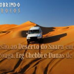 Excursão ao Deserto do Saara em 4x4 – Merzouga, Erg Chebbi e Dunas de Areia