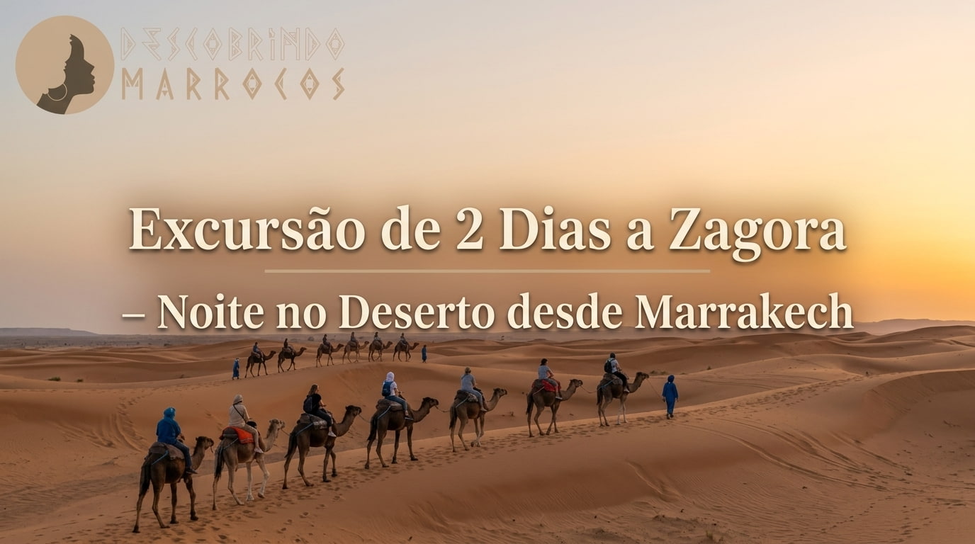Excursão de 2 Dias a Zagora – Noite no Deserto desde Marrakech